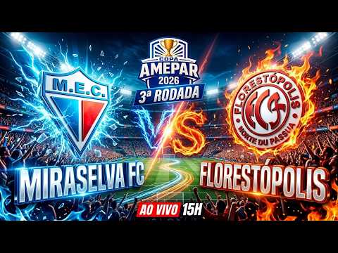 O LÍDER VAI PERDER? FLORESTÓPOLIS X MIRASELVA AO VIVO! | Copa AMEPAR