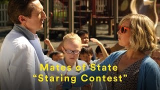 Mates of State - "Staring Contest" (Official Music Video)