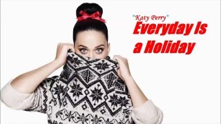 Katy Perry - Everyday&#39;s a Holiday (Audio)