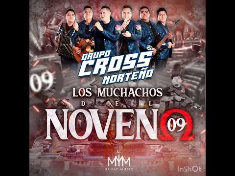 Los Muchachos del Noveno- Grupo Cross Norteño