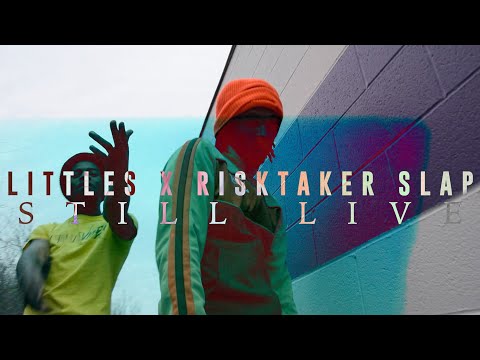 Littles X RiskTaker Slap "Still Live" X PYLITFILMS