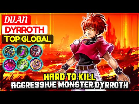 Hard To Kill Aggressive Monster Dyrroth [ Top Global Dyrroth ] DILAN JAGOAN MAMA! Mobile Legends