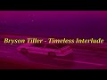 Bryson Tiller Timeless Interlude Lyrics