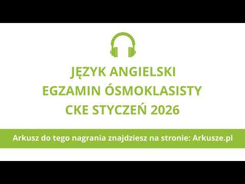Egzamin ósmoklasisty 2026 (próbny) język angielski nagranie