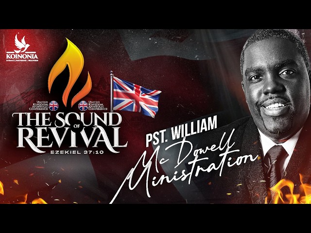 PASTOR WILLIAM MCDOWELL AT THE SOUND OF REVIVAL UK 2026