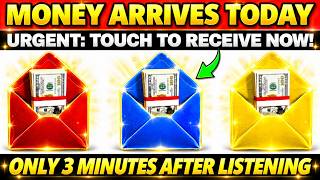 3 MINUTES AFTER LISTENING YOU WILL RECEIVE MONEY - MONEY ARRIVES TODAY - Law of Attraction