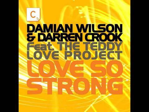 Damian Wilson & Darren Crook - Love So Strong (Groovenatics Remix)