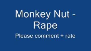 Monkey Nut - Rape