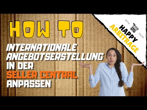 Internationale Angebotserstellung in der Amazon Seller Central erklärt + Tipps 💡 | HAPPY ARBITRAGE