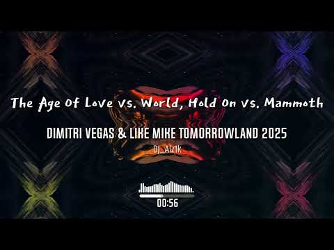 The Age Of Love vs. World, Hold On vs. Mammoth Tomorrowland 2025