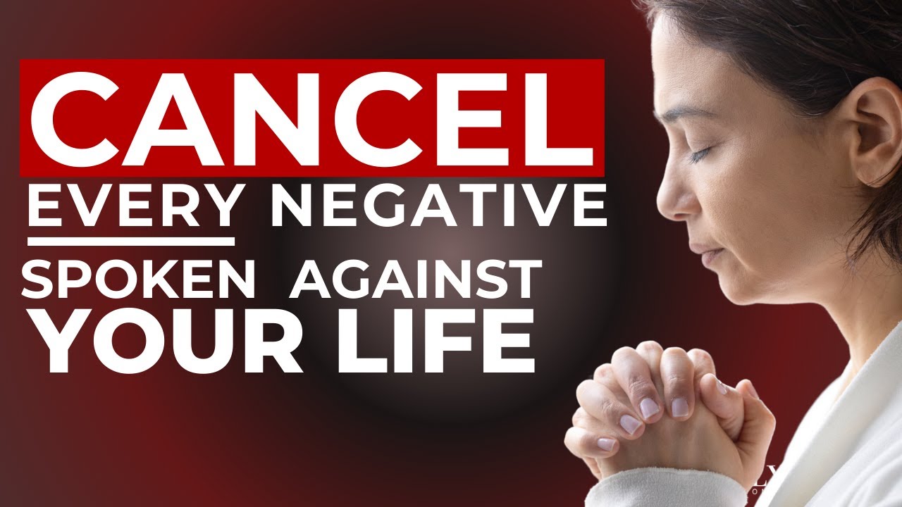 How To CANCEL Every Negative Word Spoken Over Your Life (Morning Devotional And Prayer)