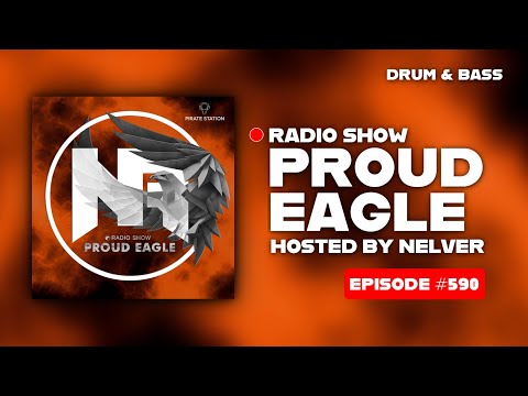 Nelver - Proud Eagle Radio Show #590 [Pirate Station Radio] (17-09-2025) Drum & Bass
