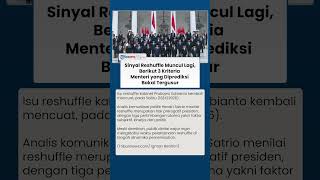 Isu Reshuffle Kabinet Kembali Menguat, Ini 3 Kriteria Menteri yang Terancam Dicopot Prabowo