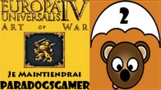 Europa Universalis IV Art of War - Je Maintiendrai - Episode 02
