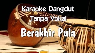 Download lagu Karaoke   Berakhir Pula ( Dangdut) mp3 Download lagu Karaoke   Berakhir Pula ( Dangdut) mp3