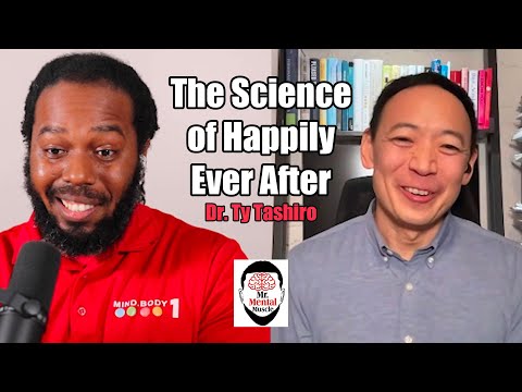 Dr. Ty Tashiro: The Science of Happily Ever After and Why We're Awkward | Mental Muscle Podcast #1