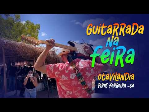 Bimartins - Guitarrada na Feira - Otavilandia - Pires Ferreira-CE
