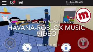 Roblox Song Havana ฟร ว ด โอออนไลน ด ท ว ออนไลน คล ปว ด โอ - havana roblox music video ft coolalexisbruh