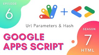 Url Parameters &amp; Hash - Episode 7.6 | Apps Script ~ HTML Service