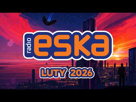 ESKA Hity na Czasie - Oficjalny Mix Gorąca 20 Radia ESKA | ESKA Hity Luty