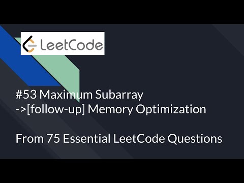 Essential Leetcode Questions 53 Maximum Subarray Memory Optimization Python