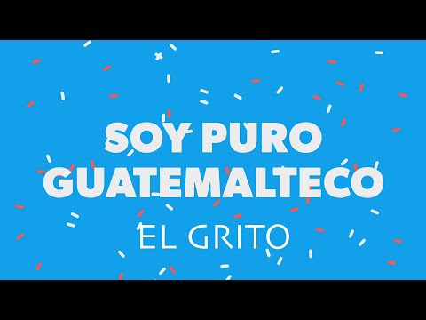 "yo soy puro guatemalteco" Son EL GRITO - LETRA