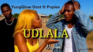 Download lagu YungGlow Dzet ft Poplee-Udlala ngami Lyrics Video mp3