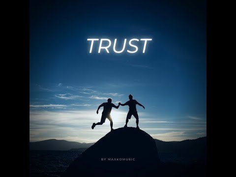 🎼🎵[COPYRIGHT FREE] Trust By MaxKoMusic [FREE DOWNLOAD] 🎧​​🎶