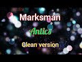 Marksman - antics (edit) clean version