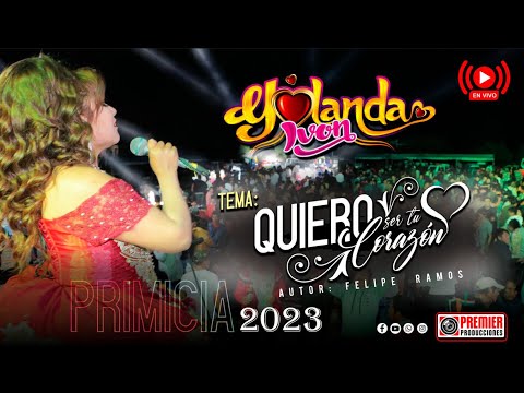 YOLANDA IVÓN / TEMA: QUIERO SER TU CORAZÓN / PRIMICIA 2023 EN CONCIERTO