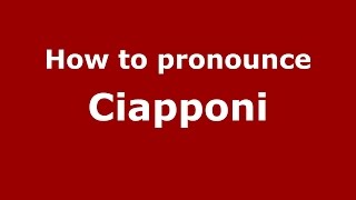 How to pronounce Ciapponi
