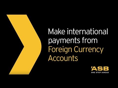How to make overseas payments using an ASB Foreign Currency Account | ASB