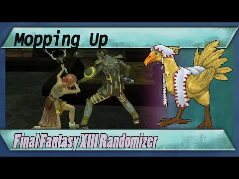 Final Fantasy XIII Randomizer:EP13: Mopping Up