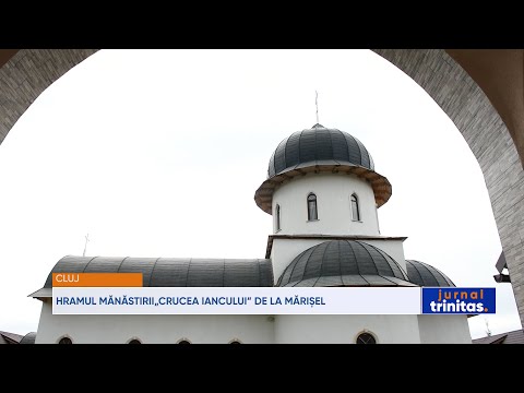 Hramul Mănăstirii „Crucea Iancului” de la Mărișel, județul Cluj