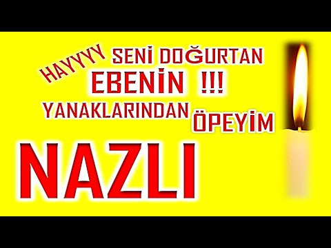 İyi ki Doğdun Nazlı İsme Özel Komik Doğum Günü Şarkısı