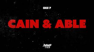 Cico P - Cain & Able (Official Audio)