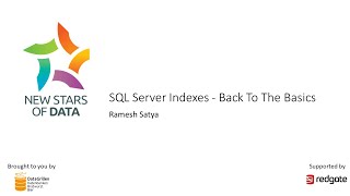 Ramesh Satya - SQL Server Indexes: Back To The Basics