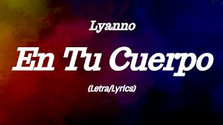Lyanno - En Tu Cuerpo (Lyrics/Letra)
