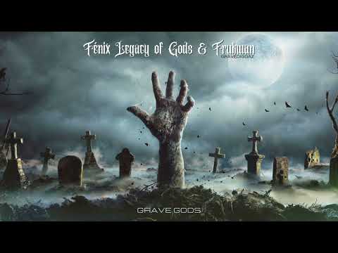 Fénix Legacy of Gods & Frukwan (Gravediggaz) - Grave Gods