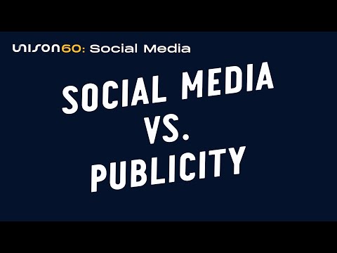 Social Media vs  Publicity | Unison60