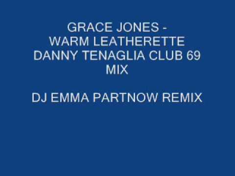 GRACE JONES - WARM LEATHERETTE (DJ EMMA PARTNOW REMIX)