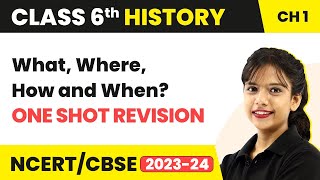 What, Where, How and When? - One Shot Revision | Class 6 SST (History) Chapter 1