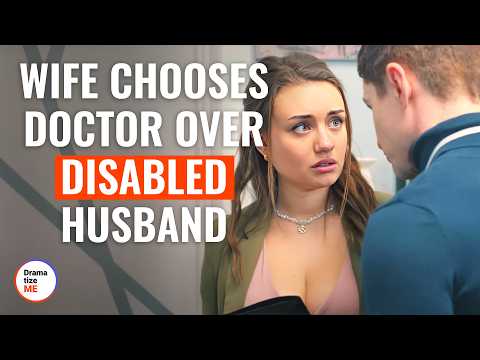 Wife Is Forced To Abandon Disabled Husband | @DramatizeMe