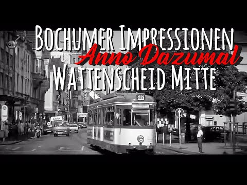 Bochum - Wattenscheid Mitte...Anno Dazumal...Ein Bilderbuch der alten Zeit...