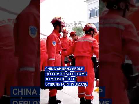 China Anneng Group deploys rescue teams to mudslide-hit Gyirong port in Xizang