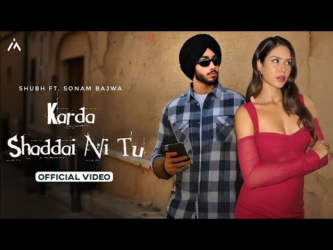 Karda Shaddai Ni Tu (Official Video) | Shubh Ft. Sonam Bajwa | Reels Hits Song | Fell For You Shubh