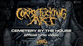 CORPSEFUCKING ART - Cemetery By The House (Official Lyric Video)