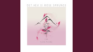 Det hev ei rose sprunge