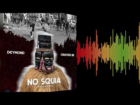 Deymond feat. Chuster BK - No Squia (Official Audio)