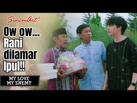 Astaga Ipul!! Gimana nasib Ilham nih kalau Rani mau dinikahin🙈💔 | MY LOVE MY ENEMY  - 17 Des 21